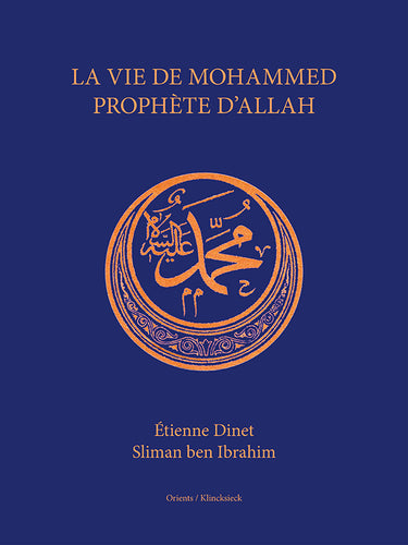 La vie de Mohammed prophète d’Allah